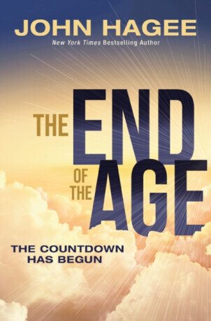 The End of the Age - John Hagee