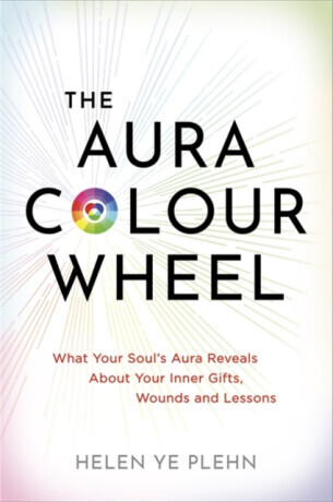 The Aura Colour Wheel - Helen Ye Plehn