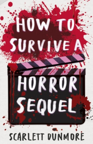 How to Survive a Horror Sequel - Scarlett Dunmore