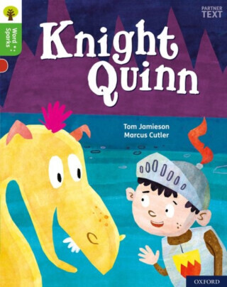 Oxford Reading Tree Word Sparks: Level 2: Knight Quinn - Tom Jamieson