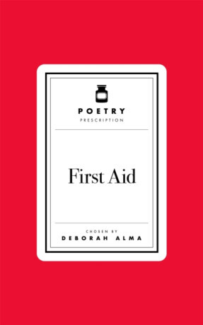 Poetry Prescription: First Aid - Deborah Alma