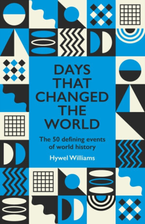 Days That Changed the World - Hywel Williams