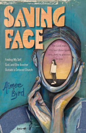 Saving Face - Aimee Byrd