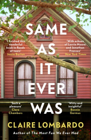 Same As It Ever Was - Claire Lombardo