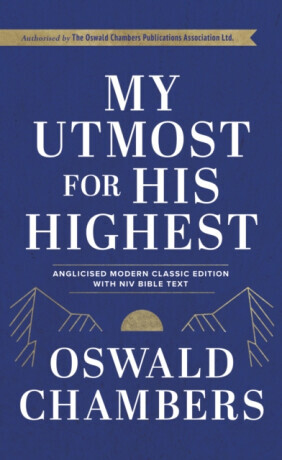 My Utmost For His Highest - Oswald Chambers