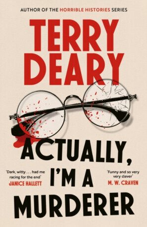Actually, I'm A Murderer - Terry Deary