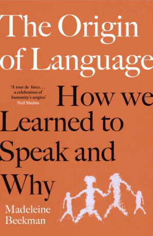 The Origin of Language - Madeleine Beekman
