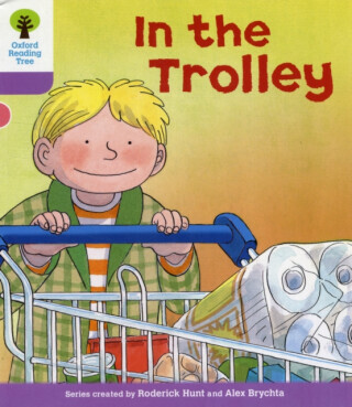 Oxford Reading Tree: Level 1+: Decode and Develop: In the Trolley - Roderick Hunt, Annemarie Young