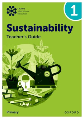 Oxford International Sustainability: Teacher's Guide 1 (Primary) - Jaimie P. Cloud, Jody Ellenby