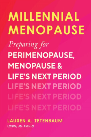 Millennial Menopause - Lauren A. Tetenbaum