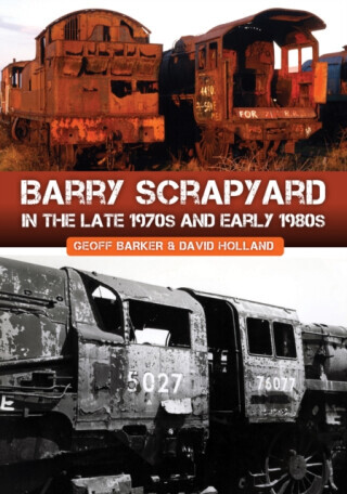 Barry Scrapyard in the Late 1970s and Early 1980s - David Holland, Geoff Barker