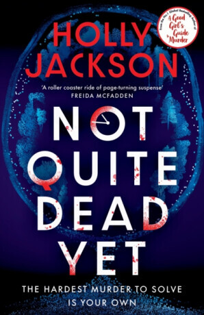 Not Quite Dead Yet - Holly Jacksonová