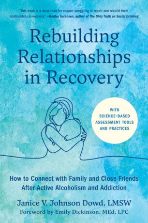 Rebuilding Relationships in Recovery - Janice V. Johnson Dowd