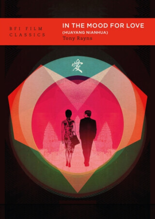 In the Mood for Love (Huayang Nianhua) - Tony Rayns