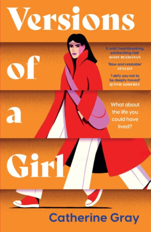 Versions of a Girl - Catherine Gray, Welbeck Publishing Group