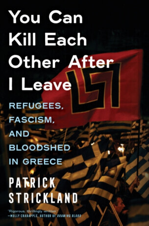 You Can Kill Each Other After I Leave - Patrick Strickland