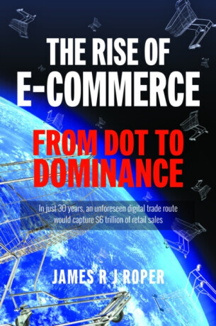 The Rise of E-Commerce - James Roper