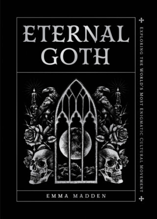 Eternal Goth - Emma Madden