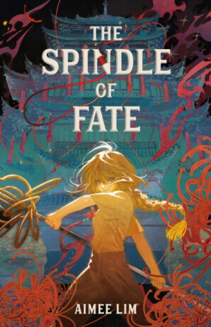 The Spindle of Fate - Aimee Lim
