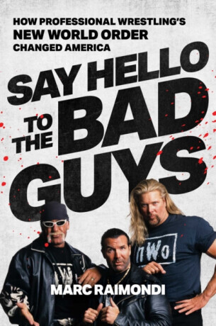 Say Hello to the Bad Guys - Marc Raimondi