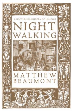 Nightwalking - Matthew Beaumont