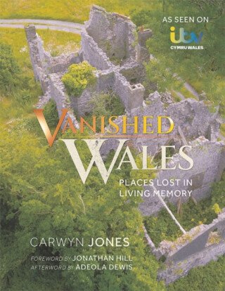 Vanished Wales - Carwyn Jones
