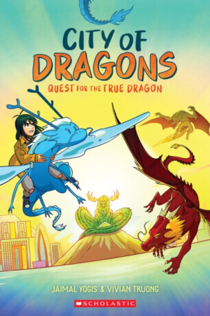 Quest for the True Dragon: A Graphic Novel (City of Dragons #3) - Jaimal Yogis, Truong Vivian