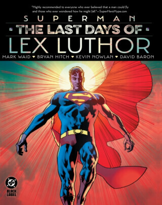 Superman: The Last Days of Lex Luthor - Bryan Hitch, Mark Waid