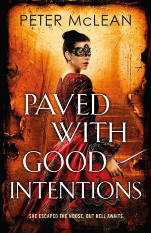 Paved with Good Intentions - Peter McLean