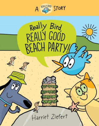 Really Bird, Really Good Beach Party (Really Bird Stories #8) - Harriet Ziefert