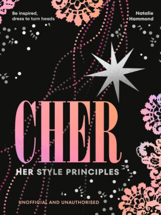 CHER: Her Style Principles - Natalie Hammond