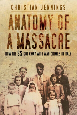 Anatomy of a Massacre - Christian Jennings