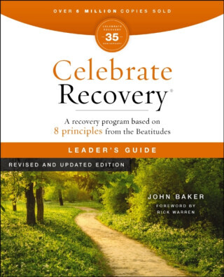 Celebrate Recovery Leader's Guide, Revised and Updated - John Baker