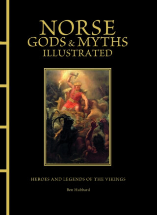 Norse Gods & Myths Illustrated - Ben Hubbard