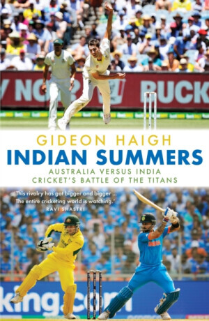 Indian Summers - Gideon Haigh