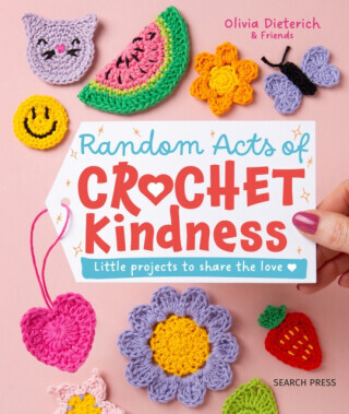 Random Acts of Crochet Kindness - Olivia Dieterich
