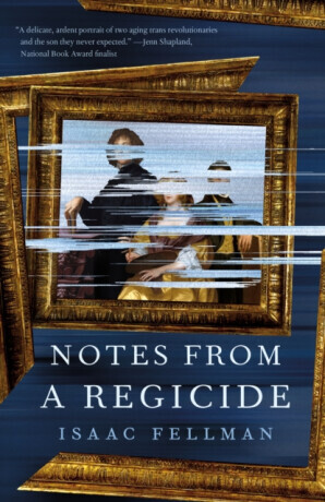 Notes from a Regicide - Isaac Fellman