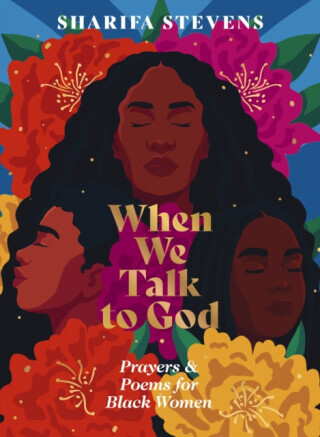 When We Talk to God - Sharifa Stevens