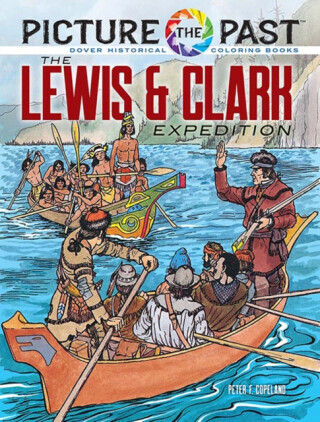 Picture the Pastâ„¢: The Lewis & Clark Expedition - Peter F. Copeland