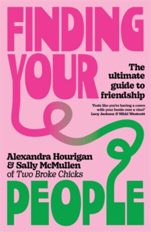 Finding Your People - Alexandra Hourigan, Sally McMullen