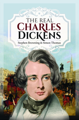 The Real Charles Dickens - Simon Thomas, Stephen Browning