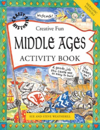 Middle Ages Activity Book - Steve Weatherill, Sue Weatherill