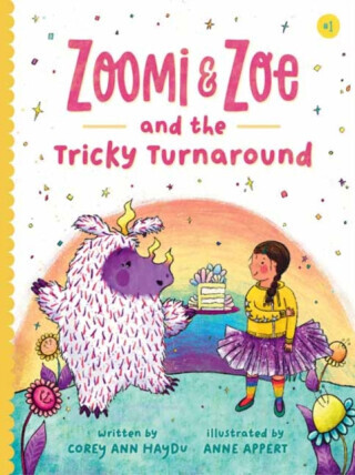 Zoomi and Zoe and the Tricky Turnaround - Corey Ann Haydu