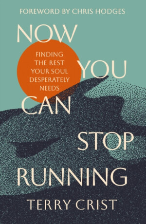 Now You Can Stop Running - Terry Crist