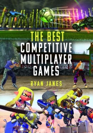 The Best Competitive Multiplayer Games - Ryan Janes