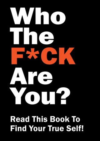 Who the F*ck Are You? - Editors of Chartwell Books
