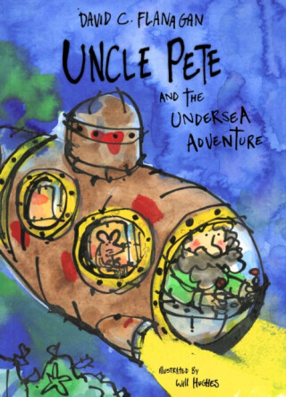 Uncle Pete and the Undersea Adventure - David C Flanagan