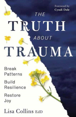 The Truth About Trauma - Lisa Collins