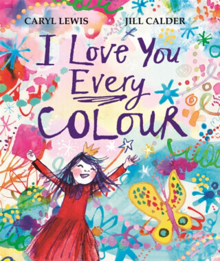 I Love You Every Colour - Caryl Lewis
