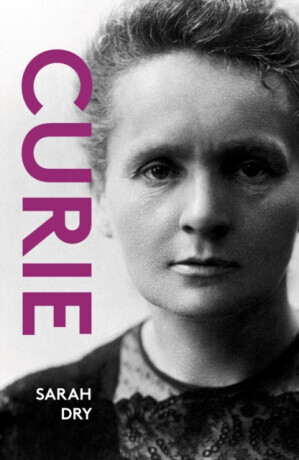 Curie - Sarah Dry